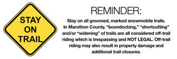 Stay on all groomed marked snowmobile trails.